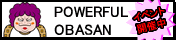 HEEHAA!POWERFULOBASAN